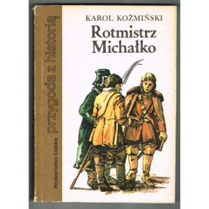 Okładka książki Karola Koźmińskiego "Rotmistrz Michałko"